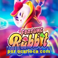 por ocarioca com